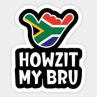 Howzit My Bru - South African greeting and shaka sign with South African flag inside Sticker